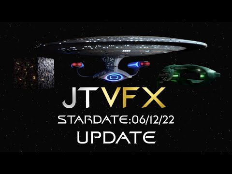 (JTVFX) Stardate 6/12/22: An Update