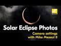 Solar Eclipse Photography Tips From Nikon Best Camera Settings 2024 Solar Eclipse Guide