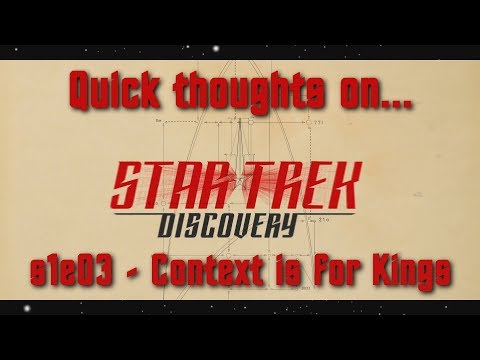 Quick thoughts on... - Context is for Kings (Discovery episode 3) - review