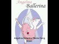 Angelina Ballerina Theme Song Music
