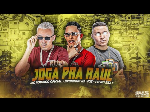 JOGA PRA RAUL - MC RODRIGO E BRUNINHO NA VOZ