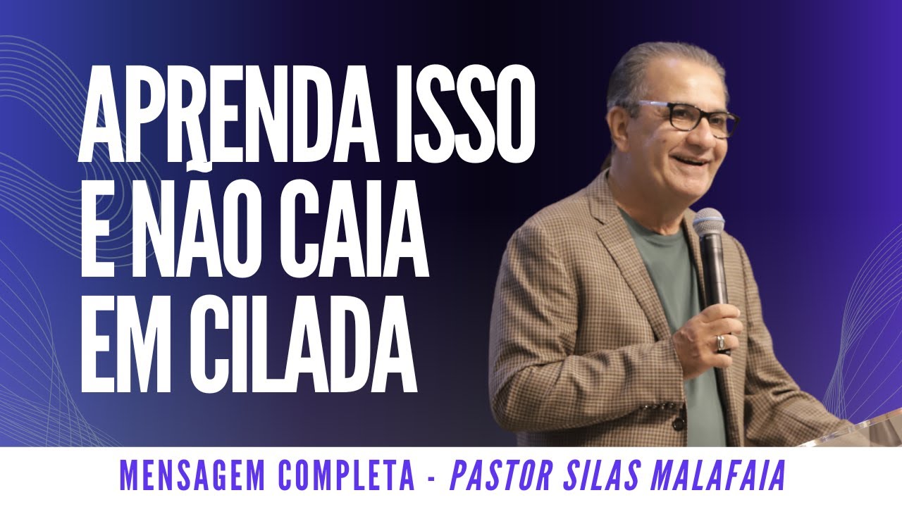 Pr Silas Malafaia I APRENDA ISSO E NÃO CAIA EM CILADA