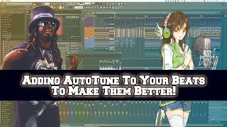 Adding Autotune to your beats to make the sound better!?!