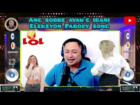 ANG SOBRE AYAW'G IBANI #parody #funny #election2023