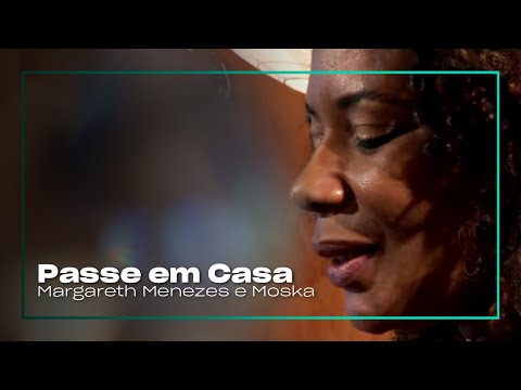 Margareth Menezes e Moska - Passe em Casa | Zoombido