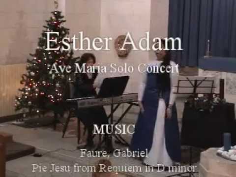 Esther Adam (Soprano), singing Pie Jesu from Requiem in D minor by G.Faure