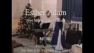 Esther Adam (Soprano), singing Pie Jesu from Requiem in D minor by G.Faure