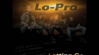 Lo-Pro - Letting Go (Album Version)