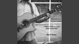 I Didn't Fall in Love with Your Hair