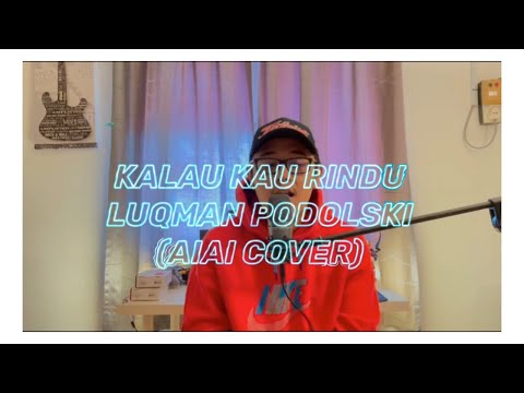 Luqman Podolski - Kalau Kan Rindu (Aiai Cover) #malaysia #cover #luqmanpodolski #sapotlokal