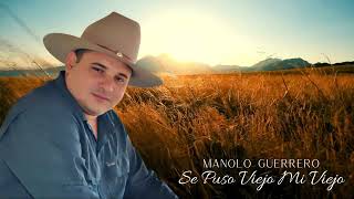 Video Se Puso Viejo Mi Viejo de Manolo Guerrero