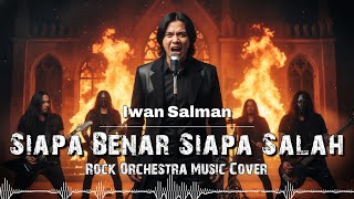 Download lagu Gokilll Suaranya !! | Siapa Benar Siapa Salah Versi Rock Orkestra | Iwan Salman Musik Cover | Davhen mp3
