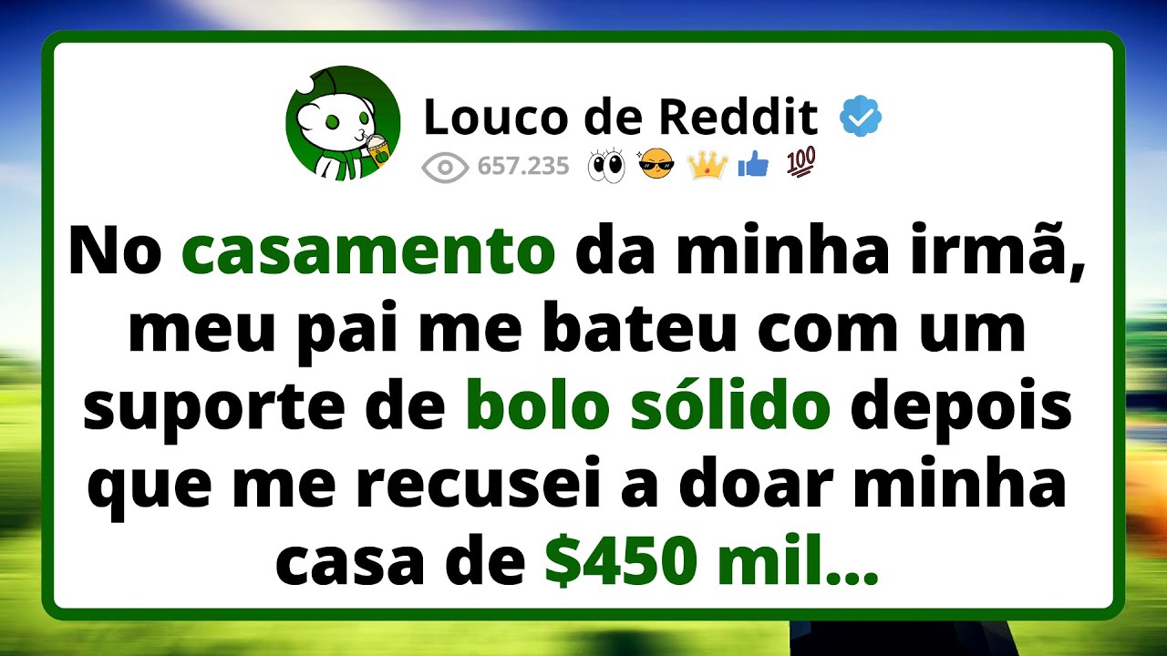 No Casamento Da Minha Irmã, Meu Pai Me Bateu Com Um Suporte De Bolo Sólido Depois Que Me Recusei...