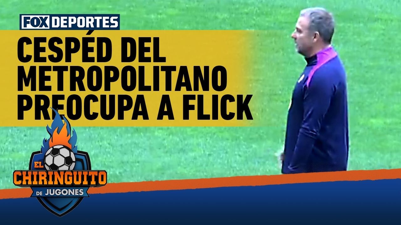 🤔🌱 ATLÉTICO vs BARCELONA, ¿el césped del METROPOLITANO preocupa a HANSI FLICK? | El Chiringuito