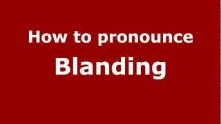 How to pronounce Blanding