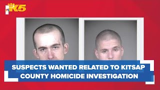2 suspects wanted related to Kitsap County homicide investigation