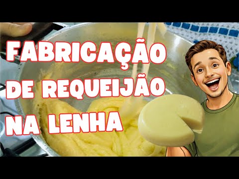 Fabricação de Requeijão na lenha na Roça em São Fidelis RJ