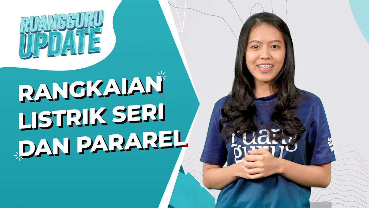 Rangkaian Listrik Seri dan Pararel | Ruangguru Update