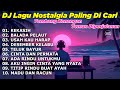 DJ REMIX NOSTALGIA TERBARU 2026 LAGU POP KENANGAN SEPANJANG MASA KEKASIH