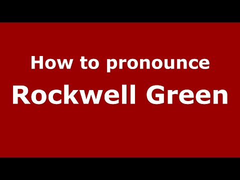 How to pronounce Rockwell Green