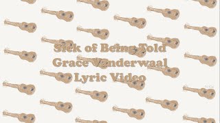 Sick of Being Told - Grace Vanderwaal Lyric Video