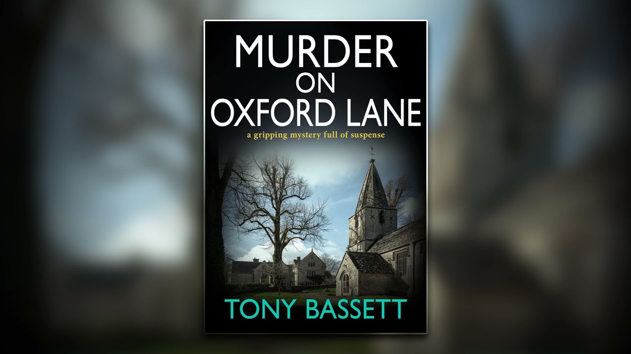 Murder on Oxford Lane by Tony Bassett - Book 1 | Audiobook Mystery, Thriller & Suspense
