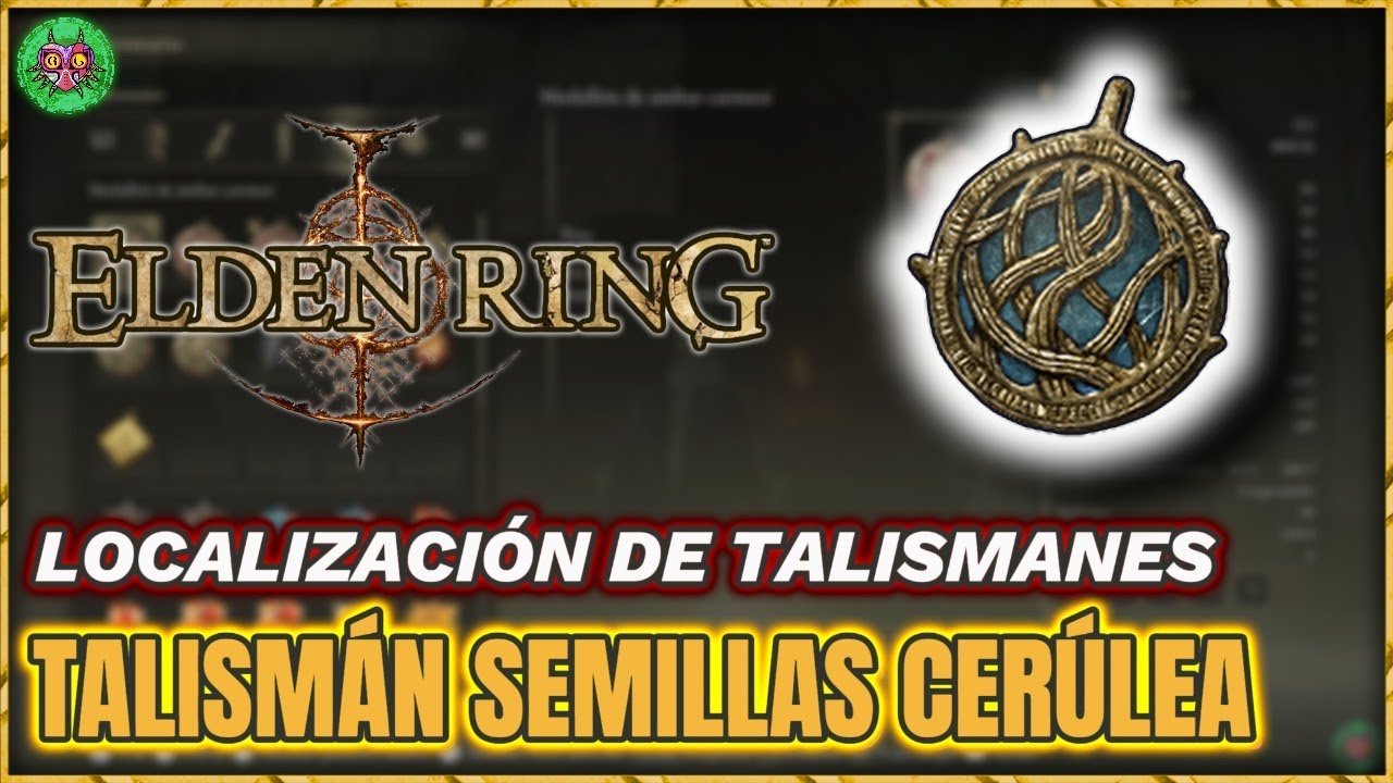 Localización TALISMÁN de SEMILLAS CERÚLEA | Elden Ring Localización TALISMÁN de SEMILLAS CERÚLEA | Elden Ring