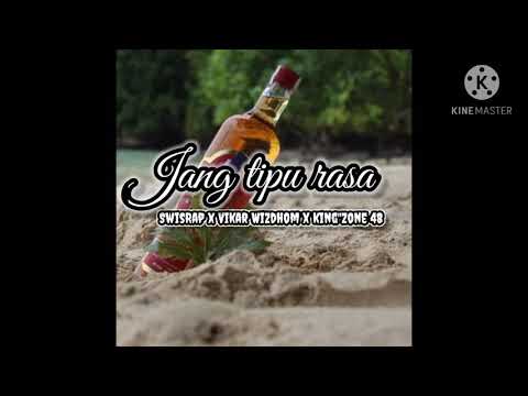 Swisrap x vikar wishdom x king zone48 JANG TIPU RASA