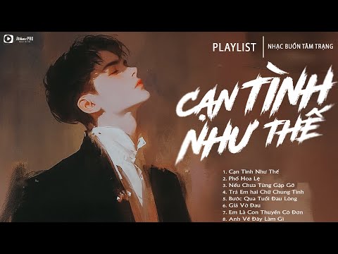 Cạn Tình Như Thế - Nhạc Trẻ Ballad Việt Hay Nhất 2025 | Liên Khúc Nhạc Việt Hot Nhất Hiện Nay