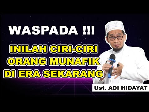 Inilah Ciri-Ciri Orang Munafik - Ustadz Adi Hidayat