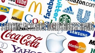 5 SHOCKING Facts About World's Biggest Brands | Top 5 Countdown