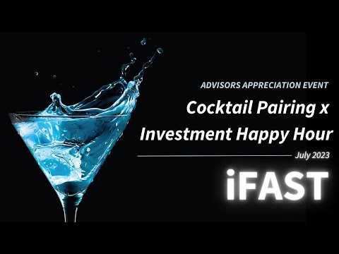 【Event Highlight Video】iFAST Cocktail Pairing x Investment Happy Hour｜July 2023｜iFAST Hong Kong