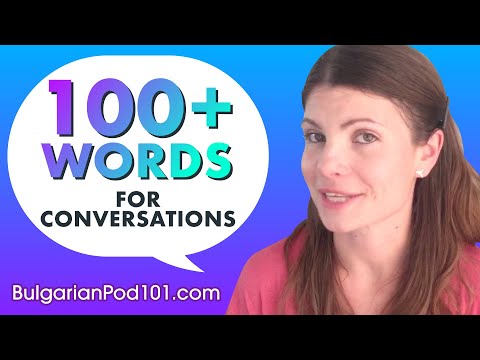 Learn Over 100 Bulgarian Words for Daily Conversation!