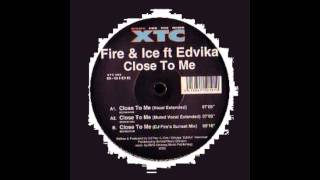 Fire & Ice feat. Edvika - Close To Me (Muted Vocal Mix)