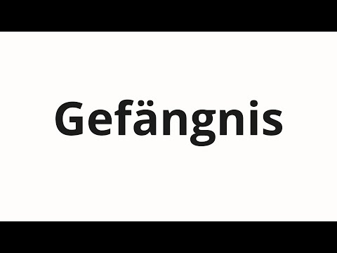 How to pronounce Gefängnis