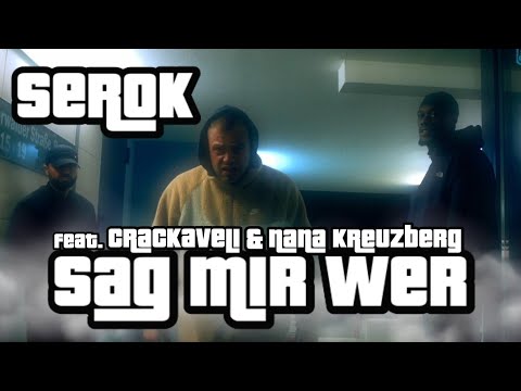 SEROK FEAT. CRACKAVELI & NANA KREUZBERG - SAG MIR WER (prod.by @Cassellbeats & Serk )
