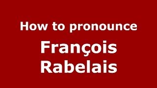 How to pronounce François Rabelais