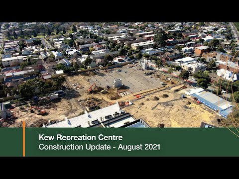 Kew Recreation Centre - Construction Update - August 2021