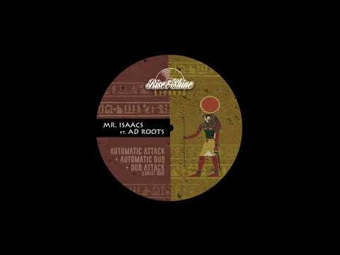 MR. ISAACS ft. AD ROOTS - Automatic Attack + Dub