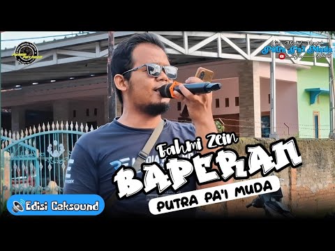 BAPERAN - VOC : FAHMI ZEIN | PUTRA PA'I MUDA | EDISI CEKSOUND