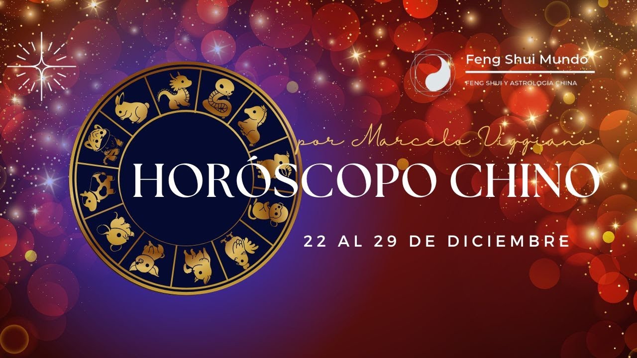 HORÓSCOPO CHINO SEMANAL: 22 AL 29 DE DICIEMBRE.