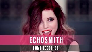 Echosmith - Come Together (Official Video)
