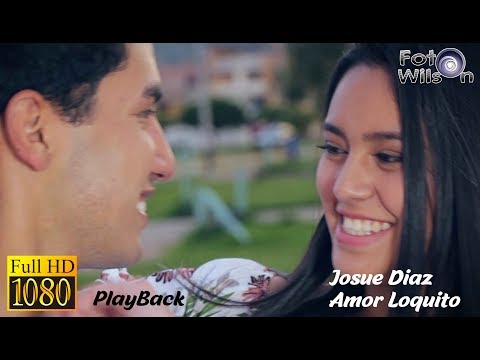 Josue Diaz - Amor Loquito PLAYBACK - CAJAMARCA