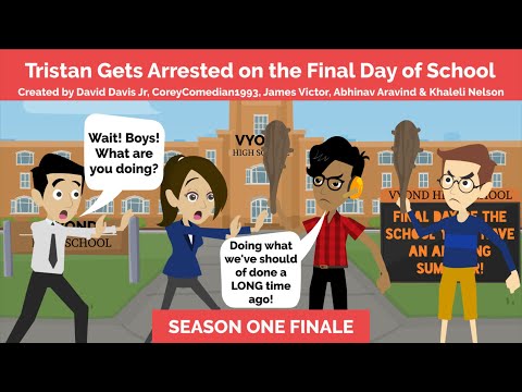 Tristan Gets Arrested on the Final Day of School (Season 1 Finale) (15+)