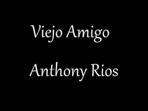 Viejo amigo- Anthony Rios
