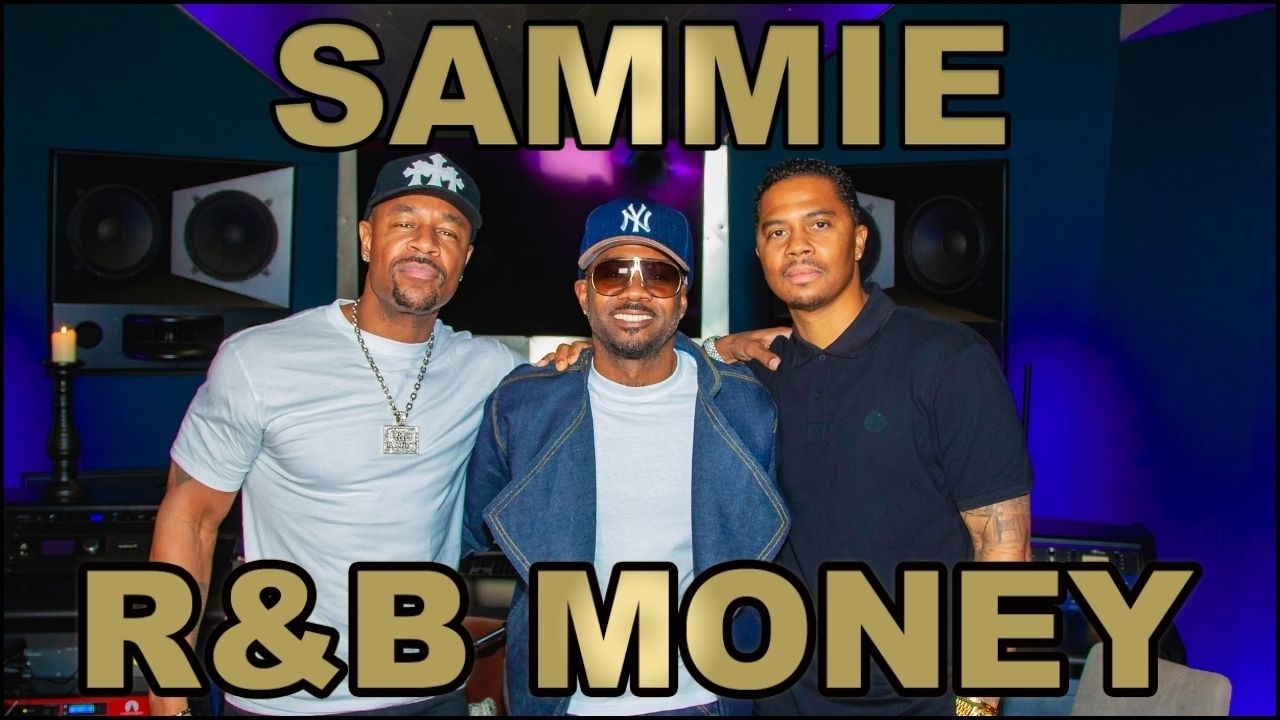 Sammie • R&B MONEY Podcast • Ep.181