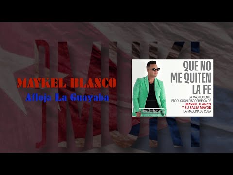 MAYKEL BLANCO - Afloja La Guayaba