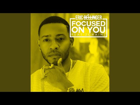 Focused On You (feat. 2 Chainz)