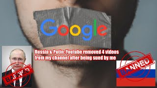 Rússia e Vladimir Putin: Youtube removeu 4 vídeos do meu canal após ser processado por mim