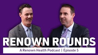 Renown Rounds: Essential and Advanced Care